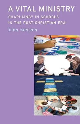 Un ministero vitale: La cappellania nelle scuole nell'era post-cristiana - A Vital Ministry: Chaplaincy in Schools in the Post-Christian Era