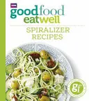Buon cibo: Mangiare bene: Ricette con lo spiralizzatore - Good Food Eat Well: Spiralizer Recipes