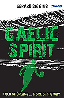 Spirito gaelico: Il campo dei sogni... Casa della Storia - Gaelic Spirit: Field of Dreams ... Home of History