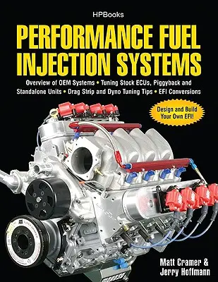 Sistemi di iniezione di carburante ad alte prestazioni Hp1557: come progettare, costruire, modificare e mettere a punto i sistemi di iniezione di carburante e di ECU. - Performance Fuel Injection Systems Hp1557: How to Design, Build, Modify, and Tune Efi and ECU Systems.Covers Components, Se Nsors, Fuel and Ignition R