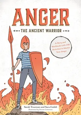 La rabbia come antico guerriero: Una storia e un libro di lavoro con attività CBT per dominare la rabbia - Anger the Ancient Warrior: A Story and Workbook with CBT Activities to Master Your Anger