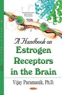 Manuale sui recettori degli estrogeni nel cervello - Handbook on Estrogen Receptors in the Brain