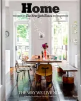 Home: Il meglio della sezione Home del New York Times: Il modo in cui viviamo ora - Home: The Best of the New York Times Home Section: The Way We Live Now
