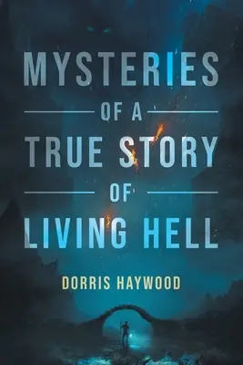 Misteri di una storia vera di inferno vivente“”. - Mysteries of a True Story of Living Hell