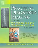 Diagnostica per immagini pratica per il tecnico veterinario - Practical Diagnostic Imaging for the Veterinary Technician