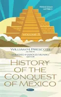Storia della conquista del Messico. Volume 3 - Volume 3 - History of the Conquest of Mexico. Volume 3 - Volume 3