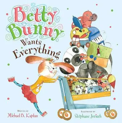 Betty Bunny vuole tutto - Betty Bunny Wants Everything