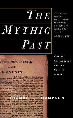 Il passato mitico: archeologia biblica e mito di Israele - The Mythic Past: Biblical Archaeology and the Myth of Israel