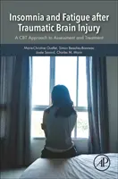 Insonnia e fatica dopo una lesione cerebrale traumatica: Un approccio CBT alla valutazione e al trattamento - Insomnia and Fatigue After Traumatic Brain Injury: A CBT Approach to Assessment and Treatment