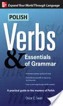 Verbi polacchi ed elementi essenziali di grammatica, seconda edizione - Polish Verbs & Essentials of Grammar, Second Edition
