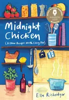 Pollo di mezzanotte e altre ricette per cui vale la pena vivere - Midnight Chicken - & Other Recipes Worth Living For