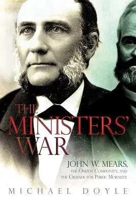 La guerra dei ministri: John W. Mears, la comunità Oneida e la crociata per la moralità pubblica - The Ministers' War: John W. Mears, the Oneida Community, and the Crusade for Public Morality