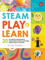 Gioca e impara a vapore: 20 divertenti progetti prescolari passo-passo su scienza, tecnologia, ingegneria, arte e matematica! - Steam Play & Learn: 20 Fun Step-By-Step Preschool Projects about Science, Technology, Engineering, Art, and Math!