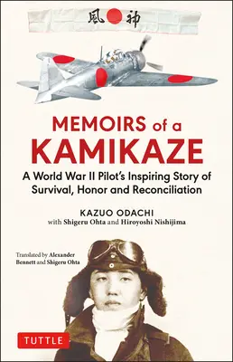 Memorie di un kamikaze: L'appassionante storia di sopravvivenza, onore e riconciliazione di un pilota della Seconda Guerra Mondiale - Memoirs of a Kamikaze: A World War II Pilot's Inspiring Story of Survival, Honor and Reconciliation