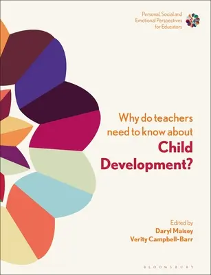 Perché gli insegnanti devono conoscere lo sviluppo infantile: rafforzare l'identità e il benessere professionale - Why Do Teachers Need to Know about Child Development?: Strengthening Professional Identity and Well-Being
