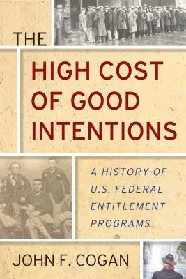 L'alto costo delle buone intenzioni: Una storia dei programmi di assistenza federale degli Stati Uniti - The High Cost of Good Intentions: A History of U.S. Federal Entitlement Programs