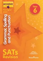 Achieve Grammar, Spelling and Punctuation SATs Revision The Higher Score Anno 6 - Achieve Grammar, Spelling and Punctuation SATs Revision The Higher Score Year 6