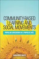 Apprendimento basato sulla comunità e movimenti sociali: L'educazione popolare in un'epoca populista - Community-Based Learning and Social Movements: Popular Education in a Populist Age