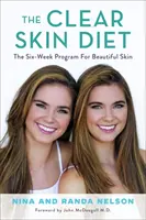 La dieta della pelle chiara: Il programma di sei settimane per una pelle splendida: Prefazione di John McDougall MD - The Clear Skin Diet: The Six-Week Program for Beautiful Skin: Foreword by John McDougall MD