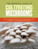 Guida essenziale alla coltivazione dei funghi: Tecniche semplici e avanzate per coltivare in casa funghi Shiitake, Ostrica, Criniera di Leone e Maitake - The Essential Guide to Cultivating Mushrooms: Simple and Advanced Techniques for Growing Shiitake, Oyster, Lion's Mane, and Maitake Mushrooms at Home