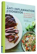 Il libro di cucina anti-infiammazione: Il modo delizioso per ridurre l'infiammazione e mantenersi in salute (Anti-Inflammatory Diet Cookbook, Keto Cookbook, Celiac Cook - The Anti-Inflammation Cookbook: The Delicious Way to Reduce Inflammation and Stay Healthy (Anti-Inflammatory Diet Cookbook, Keto Cookbook, Celiac Cook