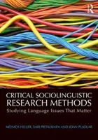 Metodi di ricerca sociolinguistica critica: Studiare le questioni linguistiche che contano - Critical Sociolinguistic Research Methods: Studying Language Issues That Matter