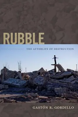 Macerie: L'aldilà della distruzione - Rubble: The Afterlife of Destruction