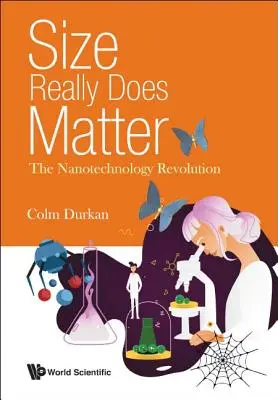 Le dimensioni contano davvero: La rivoluzione delle nanotecnologie - Size Really Does Matter: The Nanotechnology Revolution