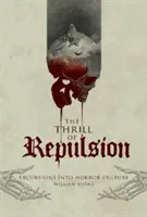Il brivido della repulsione: Escursioni nella cultura dell'orrore - The Thrill of Repulsion: Excursions Into Horror Culture