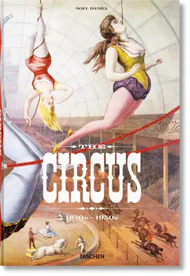 Il circo. Anni '70-'50 del XIX secolo - The Circus. 1870s-1950s