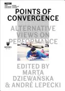 Punti di convergenza: Visioni alternative sulla performance - Points of Convergence: Alternative Views on Performance
