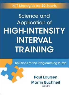 Scienza e applicazione dell'allenamento a intervalli ad alta intensità: Soluzioni al puzzle della programmazione - Science and Application of High Intensity Interval Training: Solutions to the Programming Puzzle