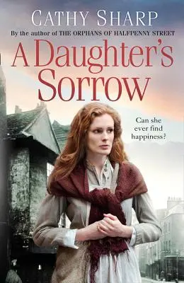 Il dolore di una figlia (Le figlie dell'East End, libro 1) - A Daughter's Sorrow (East End Daughters, Book 1)