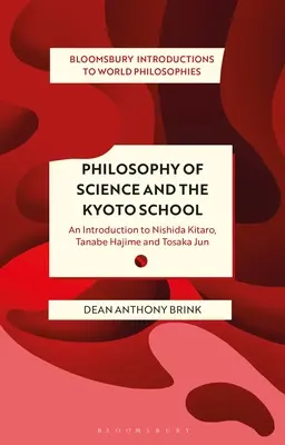 Filosofia della scienza e scuola di Kyoto: Un'introduzione a Nishida Kitaro, Tanabe Hajime e Tosaka Jun - Philosophy of Science and the Kyoto School: An Introduction to Nishida Kitaro, Tanabe Hajime and Tosaka Jun