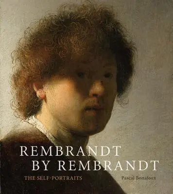Rembrandt di Rembrandt: Gli autoritratti - Rembrandt by Rembrandt: The Self-Portraits