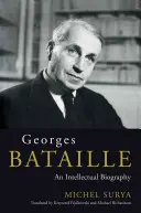 Georges Bataille - Una biografia intellettuale - Georges Bataille - An Intellectual Biography
