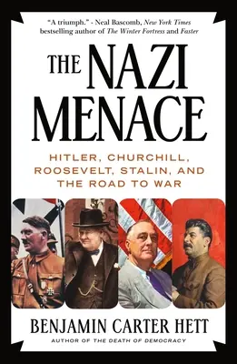 La minaccia nazista: Hitler, Churchill, Roosevelt, Stalin e la strada verso la guerra - The Nazi Menace: Hitler, Churchill, Roosevelt, Stalin, and the Road to War