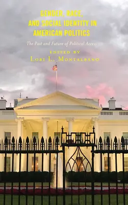 Genere, razza e identità sociale nella politica americana: Il passato e il futuro dell'accesso politico - Gender, Race, and Social Identity in American Politics: The Past and Future of Political Access