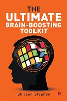 Il kit di strumenti per il potenziamento del cervello - The Ultimate Brain Boosting Toolkit