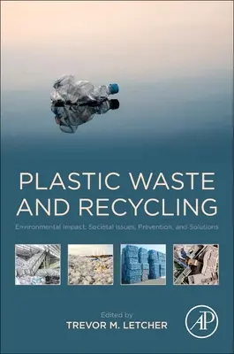 Rifiuti e riciclo della plastica: Impatto ambientale, problemi sociali, prevenzione e soluzioni - Plastic Waste and Recycling: Environmental Impact, Societal Issues, Prevention, and Solutions