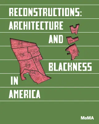 Ricostruzioni: Architettura e negritudine in America - Reconstructions: Architecture and Blackness in America