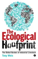 Impronta ecologica: Il peso globale dell'allevamento industriale - Ecological Hoofprint: The Global Burden of Industrial Livestock