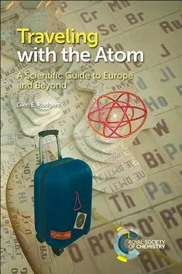In viaggio con l'atomo: Guida scientifica all'Europa e oltre - Traveling with the Atom: A Scientific Guide to Europe and Beyond