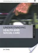 Capire l'assistenza sanitaria e sociale (terza edizione) - Understanding Health and Social Care (Third Edition)
