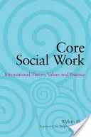 Il lavoro sociale di base: teoria, valori e pratica internazionali - Core Social Work: International Theory, Values and Practice