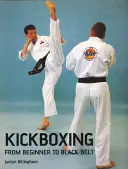 Kickboxing: Dal principiante alla cintura nera - Kickboxing: From Beginner to Black Belt