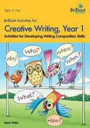 Attività brillanti per la scrittura creativa, anno 1-Attività per lo sviluppo delle abilità di composizione scritta - Brilliant Activities for Creative Writing, Year 1-Activities for Developing Writing Composition Skills
