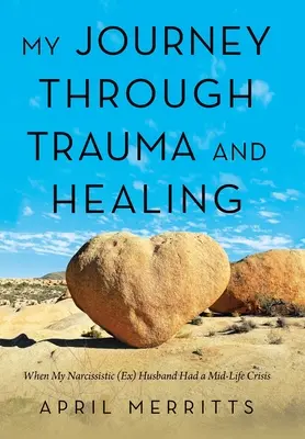 Il mio viaggio attraverso il trauma e la guarigione: Quando il mio (ex) marito narcisista ebbe una crisi di mezza età - My Journey Through Trauma and Healing: When My Narcissistic (Ex) Husband Had a Mid-Life Crisis