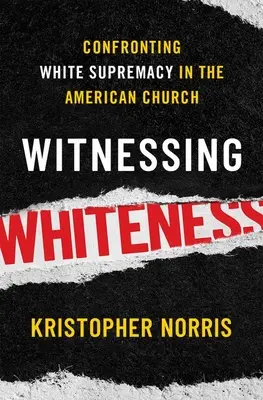 Testimoniare la bianchezza: Confrontarsi con la supremazia bianca nella Chiesa americana - Witnessing Whiteness: Confronting White Supremacy in the American Church