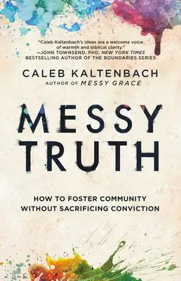 Verità disordinata: Come promuovere la comunità senza sacrificare la convinzione - Messy Truth: How to Foster Community Without Sacrificing Conviction